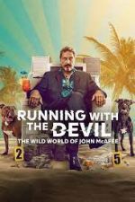 Watch Running with the Devil: The Wild World of John McAfee Merdb