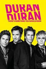 Watch Duran Duran: There\'s Something You Should Know Merdb