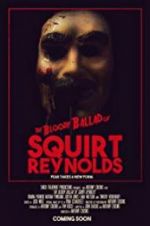Watch The Bloody Ballad of Squirt Reynolds Merdb