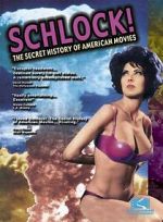 Watch Schlock! The Secret History of American Movies Merdb