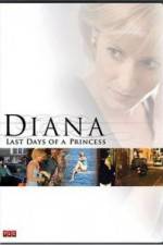 Watch Diana Last Days of a Princess Merdb