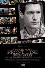 Watch Which Way Is the Front Line from Here The Life and Time of Tim Hetherington Merdb