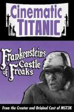 Watch Cinematic Titanic: Frankenstein\'s Castle of Freaks Merdb