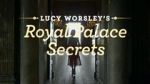 Watch Lucy Worsley\'s Royal Palace Secrets Merdb
