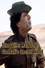 Watch Storyville: Mad Dog - Gaddafi's Secret World Merdb
