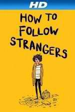 Watch How to Follow Strangers Merdb