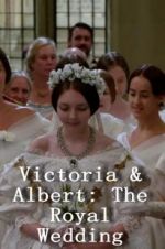Watch Victoria & Albert: The Royal Wedding Merdb