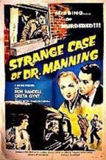 Watch The Strange Case of Dr. Manning Merdb