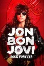 Watch Jon Bon Jovi: Rock Forever Merdb