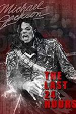 Watch The Last 24 Hours: Michael Jackson Merdb