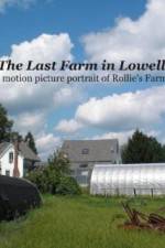 Watch The Last Farm in Lowell Merdb