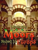 Watch When the Moors Ruled in Europe Merdb