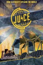 Watch Juice: How Electricity Explains The World Putlocker