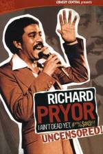 Watch Richard Pryor I Ain't Dead Yet #*%$#@ Merdb