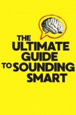 Watch The Ultimate Guide to Sounding Smart Merdb
