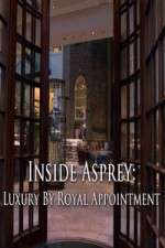 Watch Inside Asprey: Luxury By Royal Appointment Merdb