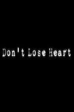 Watch Don't Lose Heart Merdb