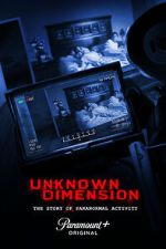 Watch Unknown Dimension: The Story of Paranormal Activity Merdb