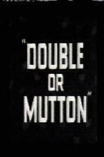 Watch Double or Mutton Merdb