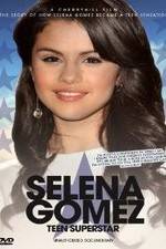 Watch Selena Gomez: Teen Superstar - Unauthorized Documentary Merdb