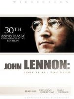 Watch John Lennon: Love Is All You Need Merdb