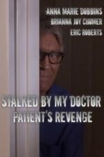 Watch Stalked by My Doctor: Patient\'s Revenge Merdb