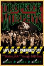 Watch Dropkick Murphys - Live On St Patrick'S Day Merdb
