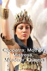 Watch Cleopatra: Mother, Mistress, Murderer, Queen Merdb