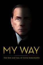 Watch My Way: The Rise and Fall of Silvio Berlusconi Merdb