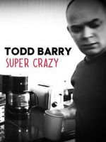 Watch Todd Barry: Super Crazy Merdb