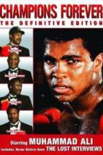 Watch Champions Forever the Definitive Edition Muhammad Ali - The Lost Interviews Merdb
