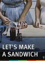 Watch Let\'s Make a Sandwich Merdb