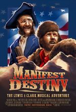 Watch Manifest Destiny: The Lewis & Clark Musical Adventure Merdb