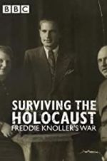 Watch Surviving the Holocaust: Freddie Knoller\'s War Merdb