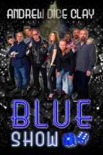Watch Andrew Dice Clay Presents the Blue Show Merdb