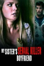 Watch My Sister\'s Serial Killer Boyfriend Merdb
