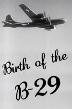 Watch Birth of the B-29 Merdb