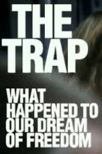 Watch The Trap What Happened to Our Dream of Freedom Merdb