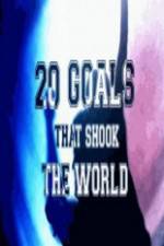 Watch 20 Goals That Shook The World Merdb