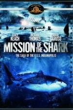 Watch Mission of the Shark The Saga of the USS Indianapolis Merdb