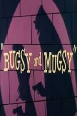 Watch Bugsy and Mugsy Merdb
