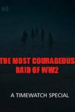 Watch The Most Courageous Raid of WWII Merdb
