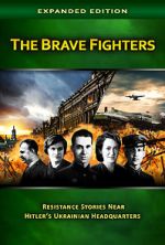 Watch The Brave Fighters: Resistance Stories Near Hitler\'s Ukrainian Headquarters Merdb
