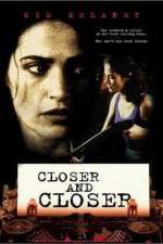Watch Closer and Closer Merdb