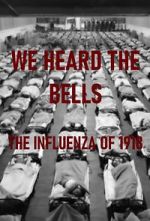Watch We Heard the Bells: The Influenza of 1918 Merdb