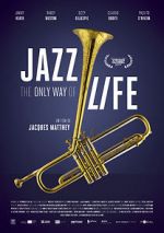 Watch Jazz: The Only Way of Life Merdb