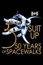 Watch Suit Up: 50 Years of Spacewalks Merdb