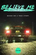 Watch Believe Me: The Abduction of Lisa McVey Merdb