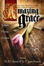 Watch Amazing Grace The History and Theology of Calvinism Merdb