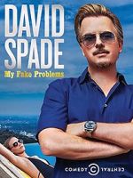 Watch David Spade: My Fake Problems (TV Special 2014) Merdb